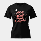 Camiseta Not All Heroes Wear Capes