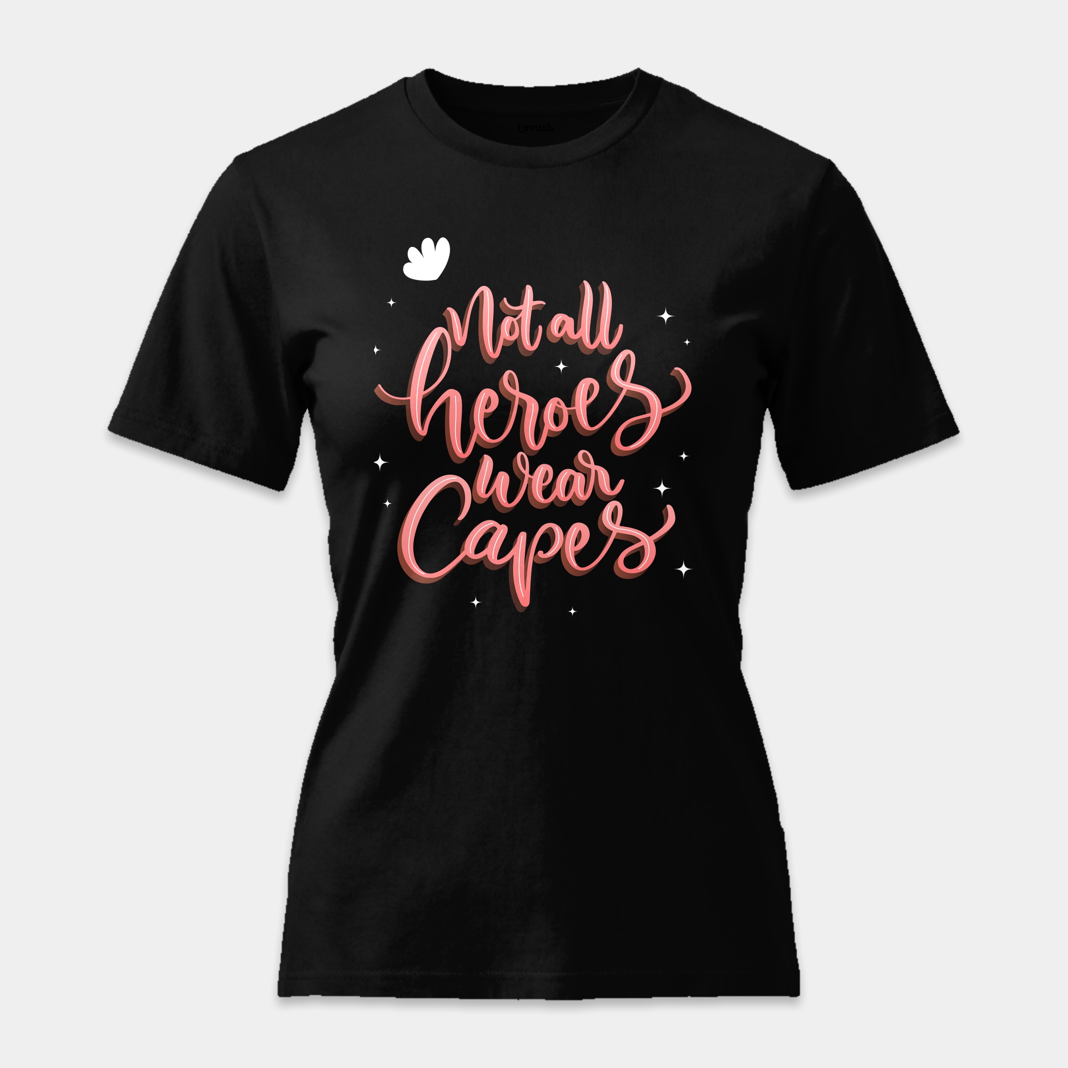 Camiseta Not All Heroes Wear Capes