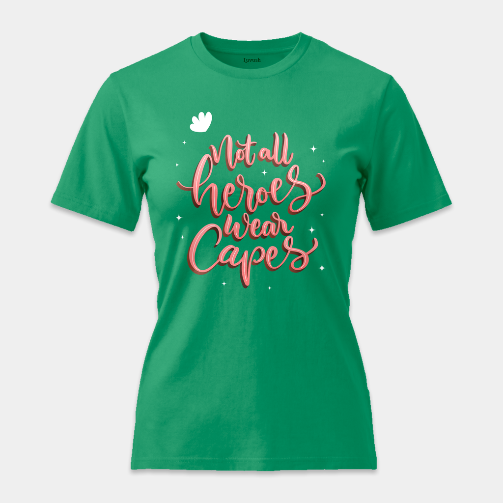 Camiseta Not All Heroes Wear Capes