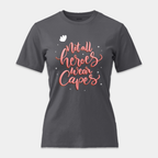 Camiseta Not All Heroes Wear Capes