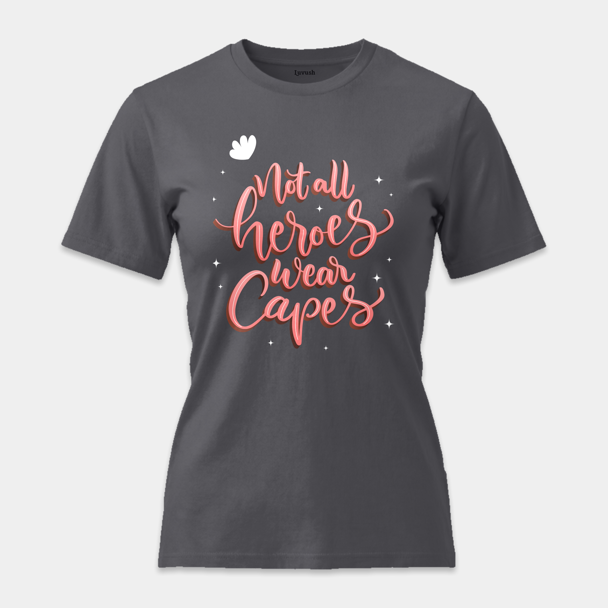 Camiseta Not All Heroes Wear Capes