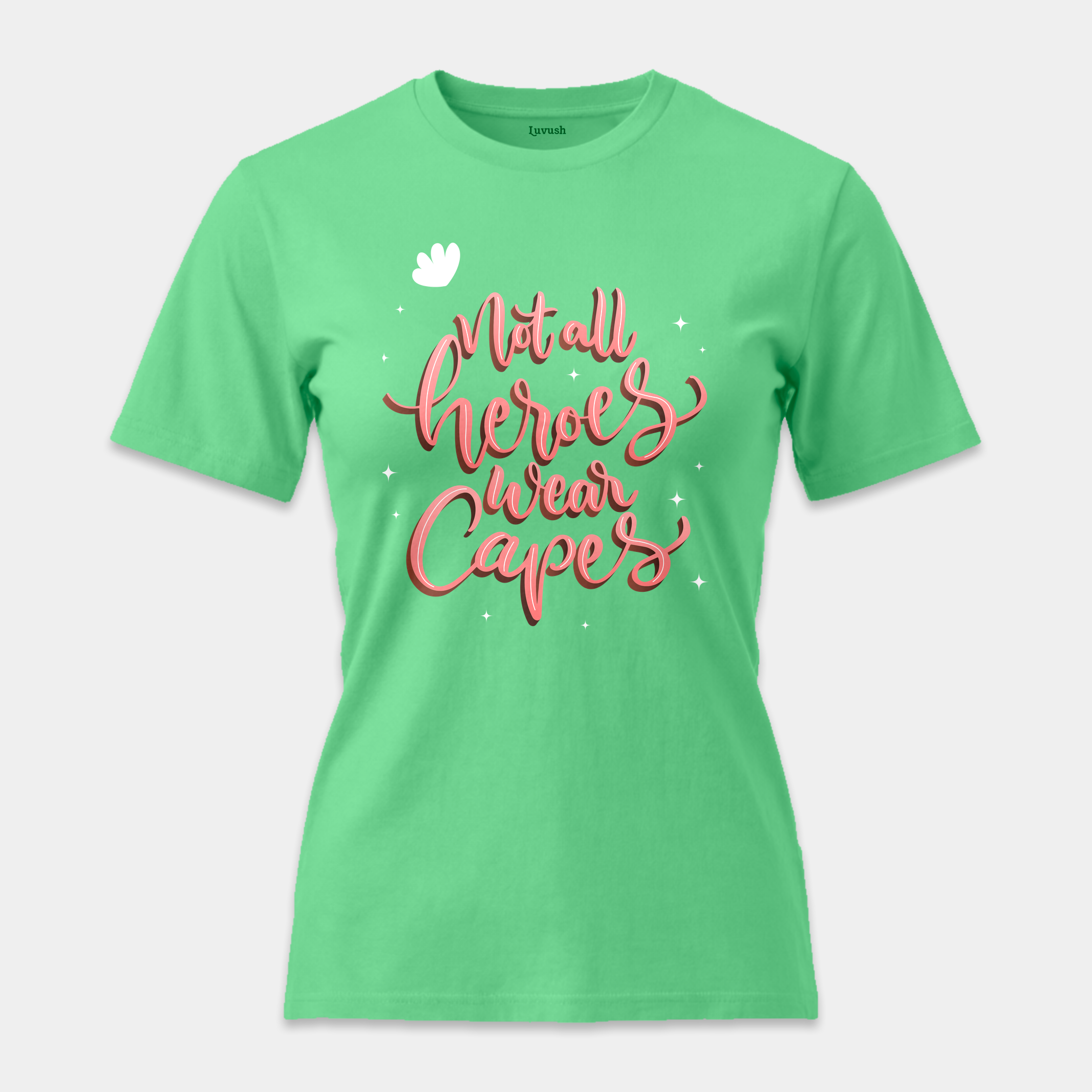 Camiseta Not All Heroes Wear Capes