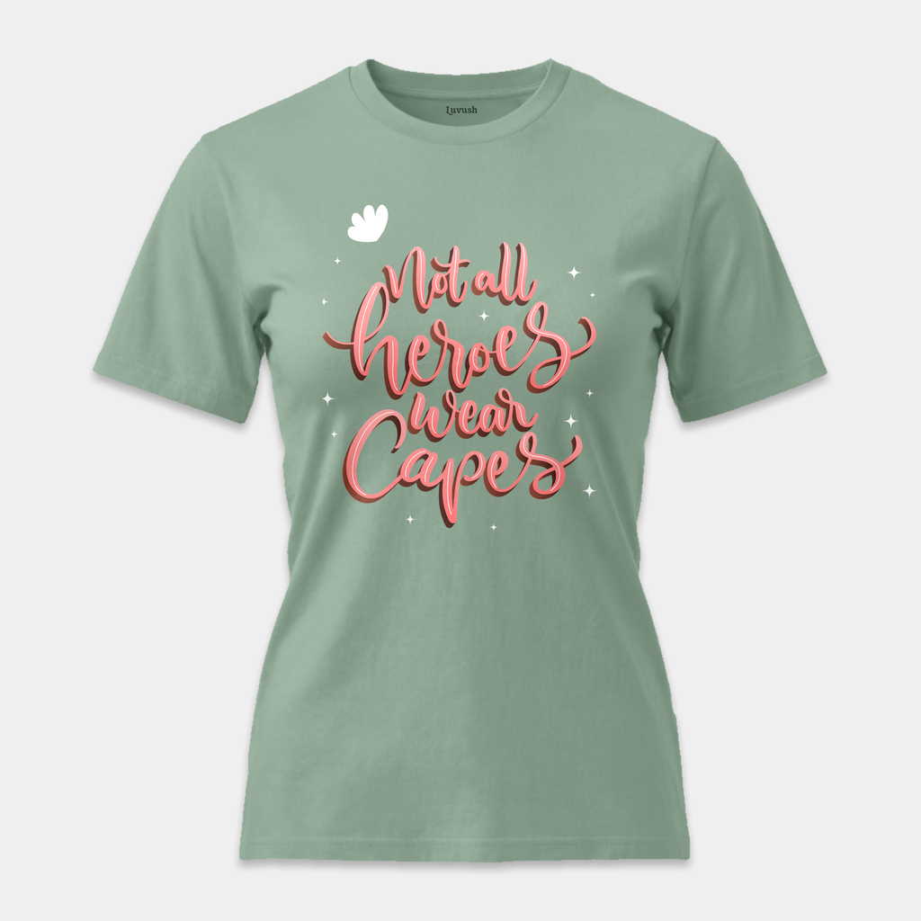 Camiseta Not All Heroes Wear Capes