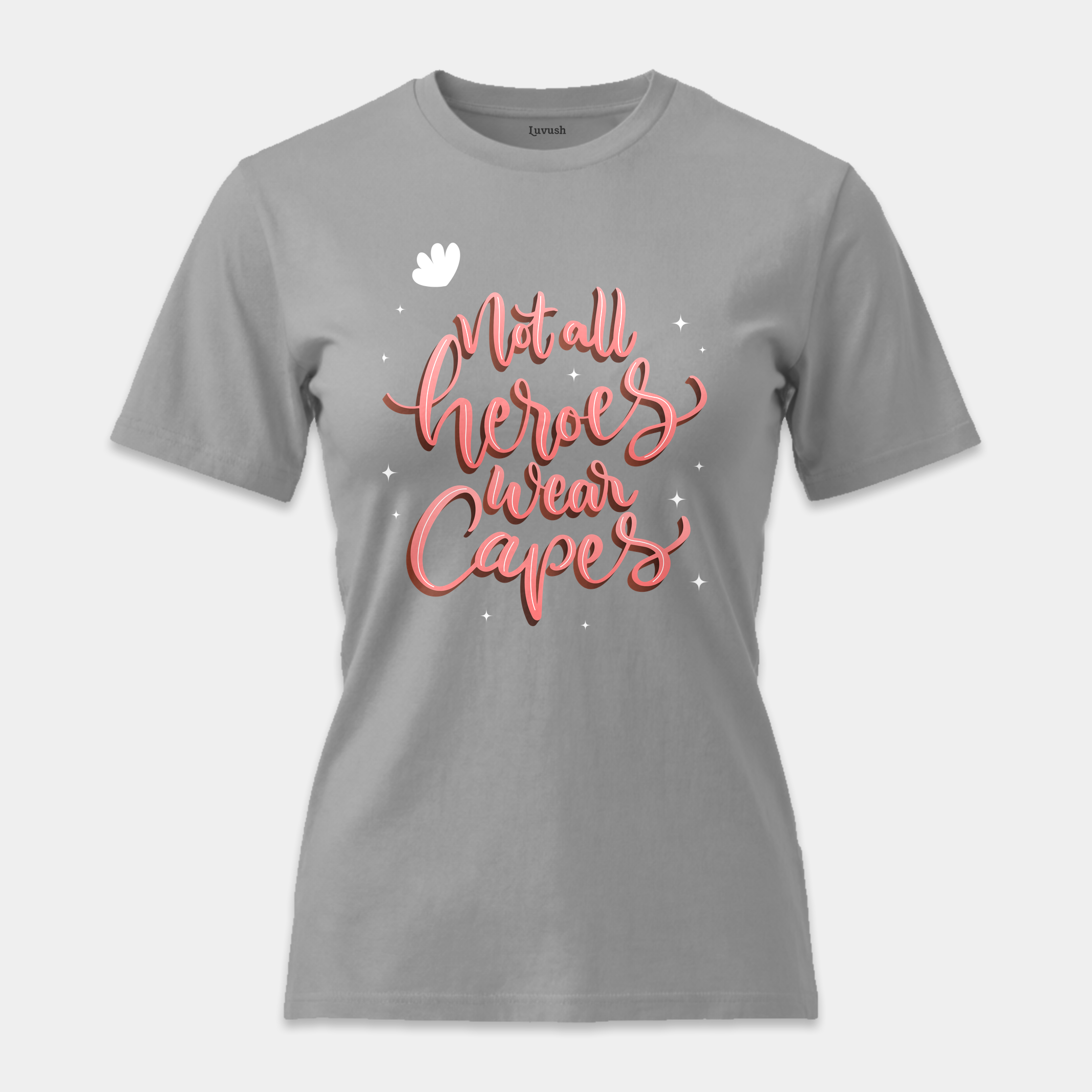 Camiseta Not All Heroes Wear Capes