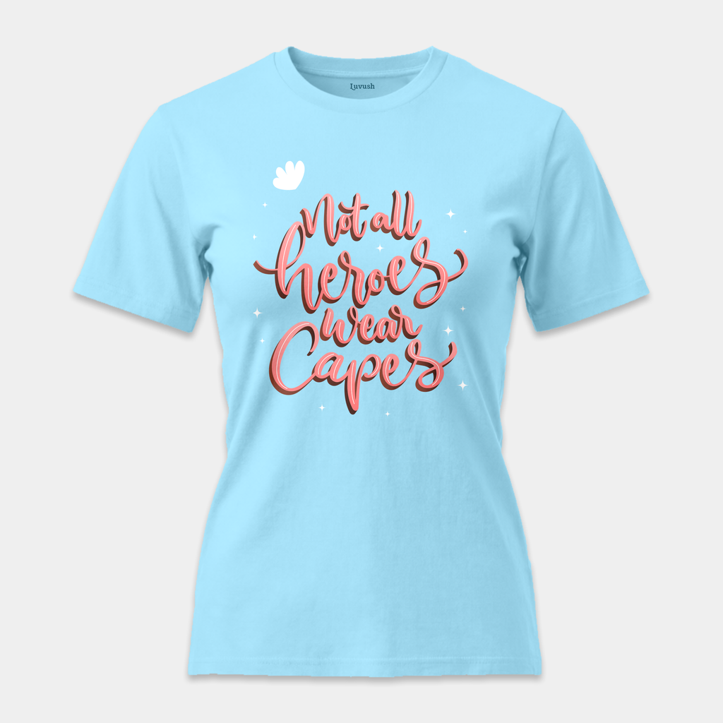 Camiseta Not All Heroes Wear Capes