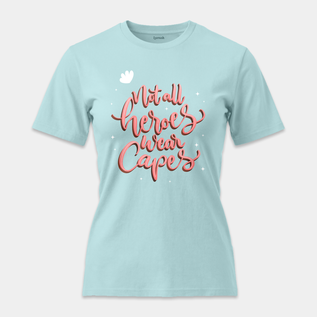 Camiseta Not All Heroes Wear Capes