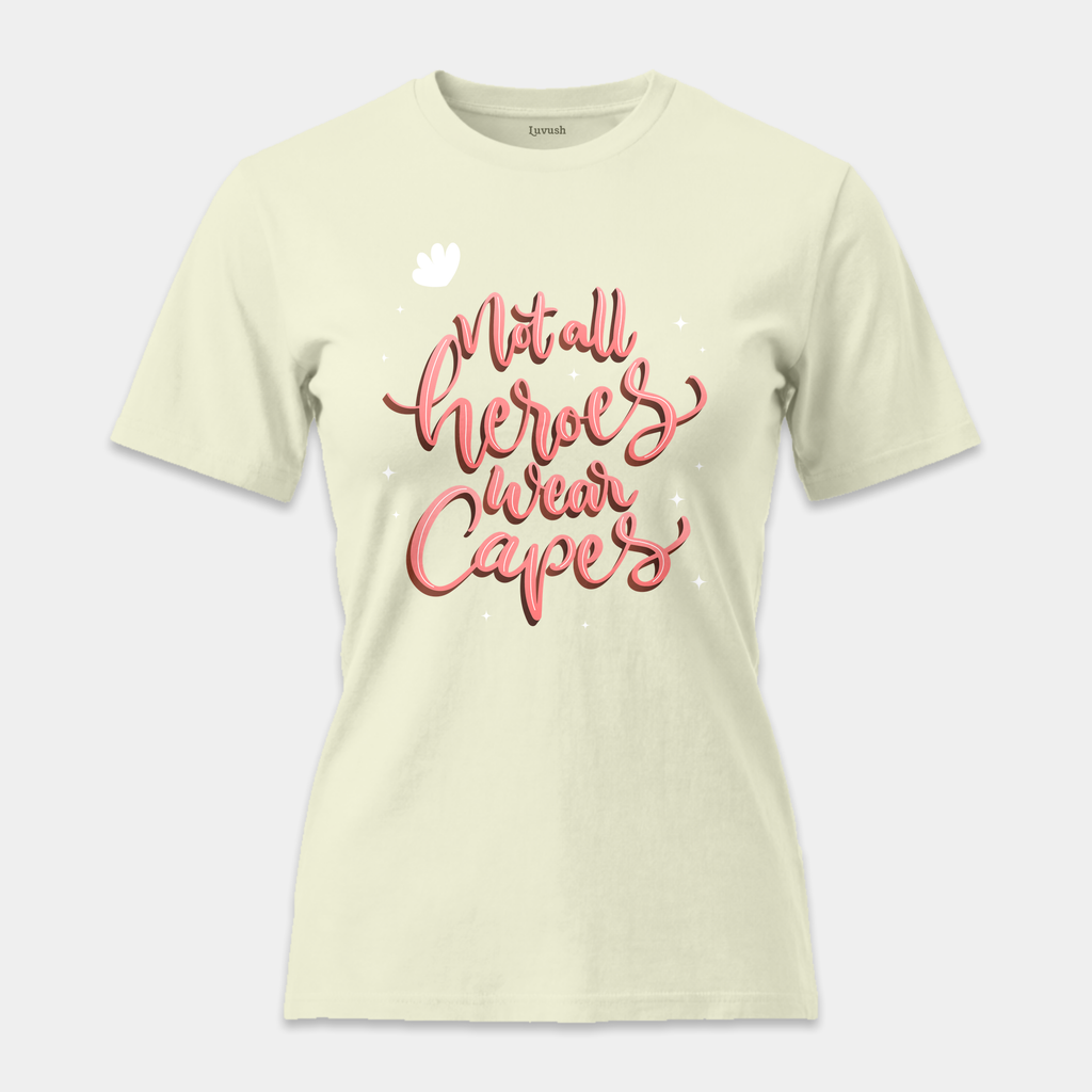Camiseta Not All Heroes Wear Capes