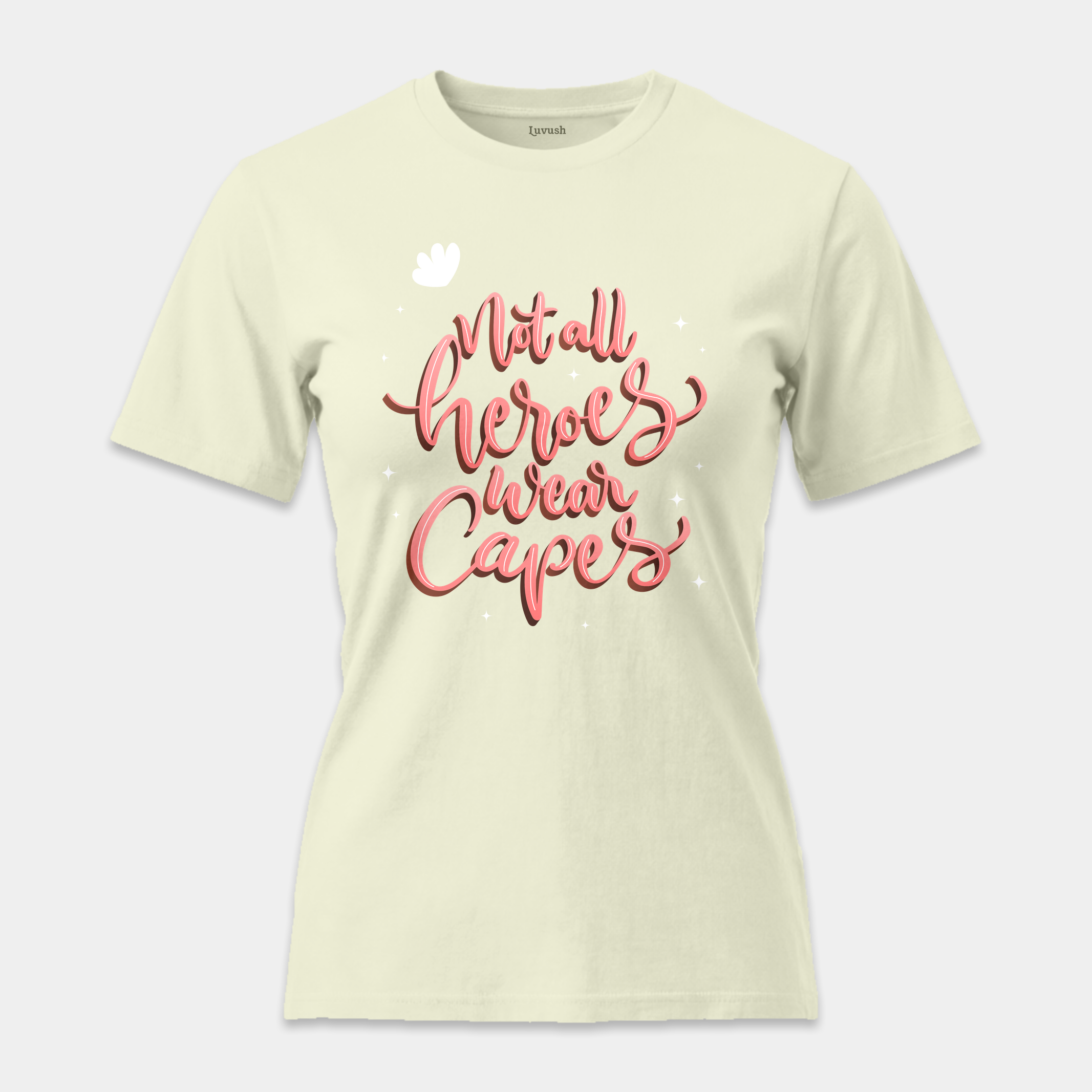 Camiseta Not All Heroes Wear Capes