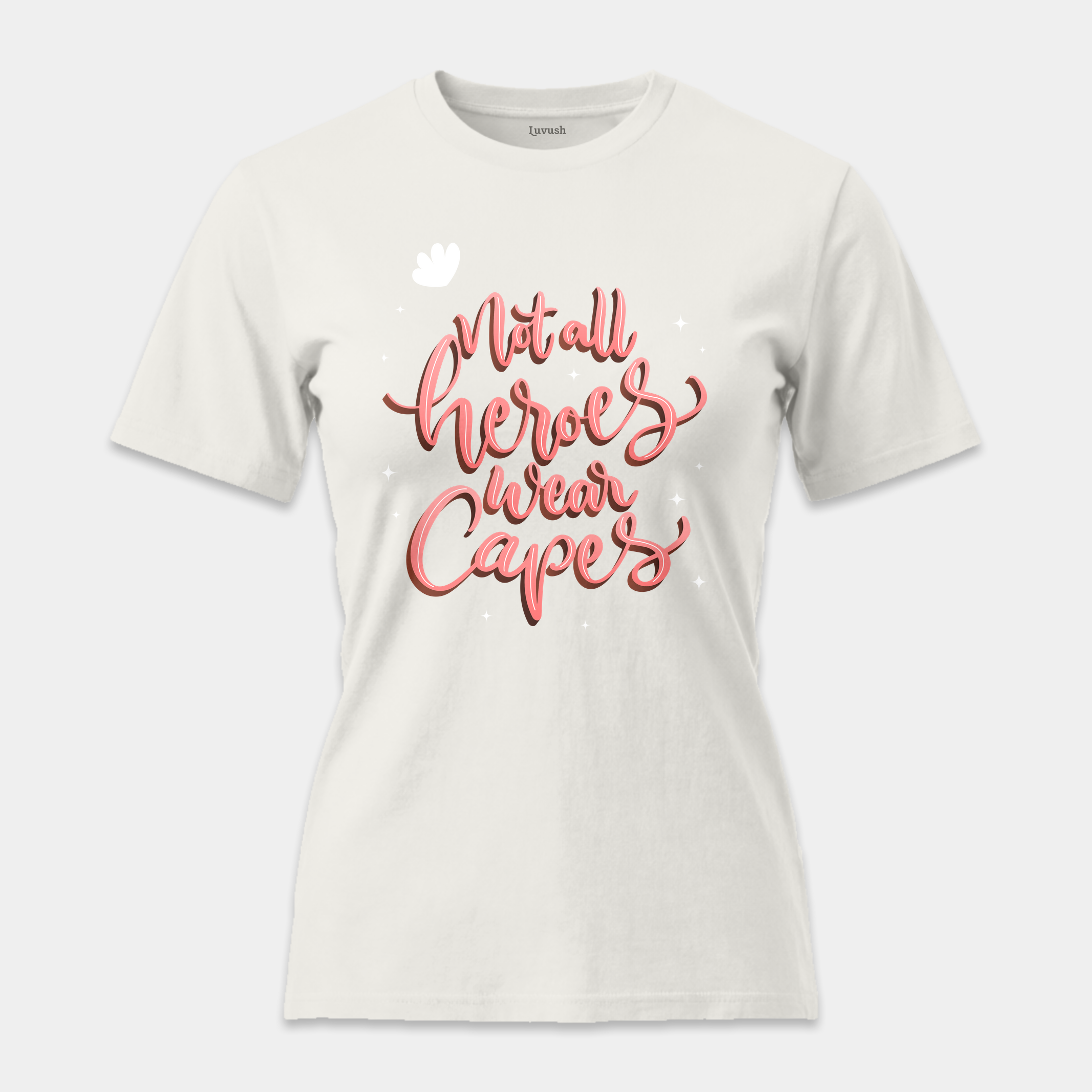 Camiseta Not All Heroes Wear Capes