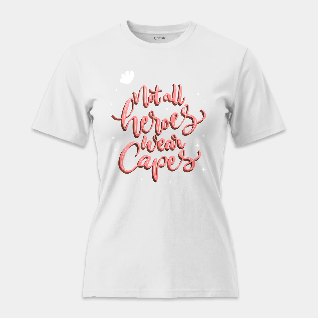 Camiseta Not All Heroes Wear Capes