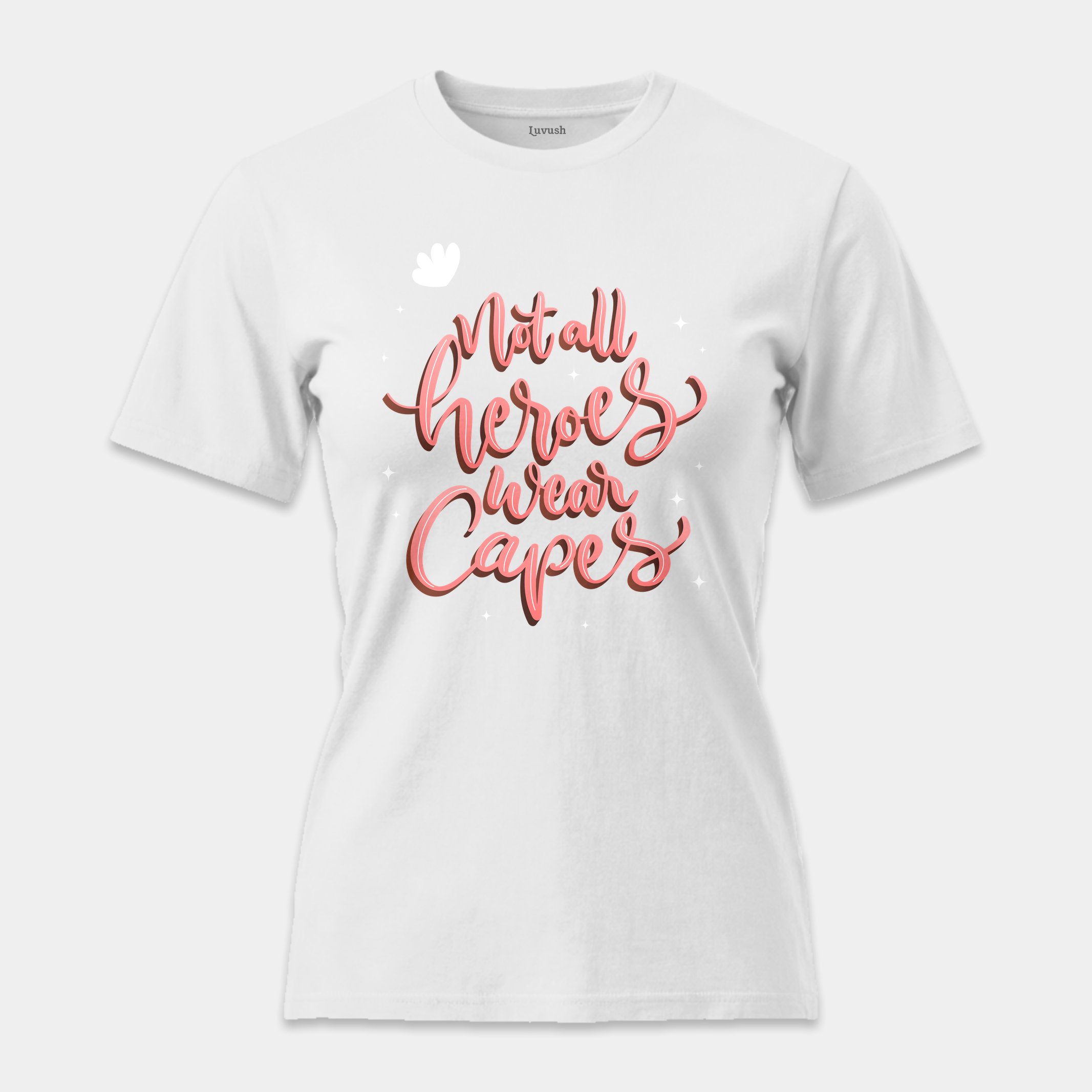 Camiseta Not All Heroes Wear Capes